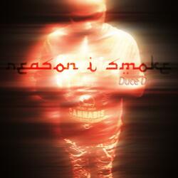 Reason I Smoke