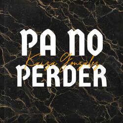 Pa No Perder