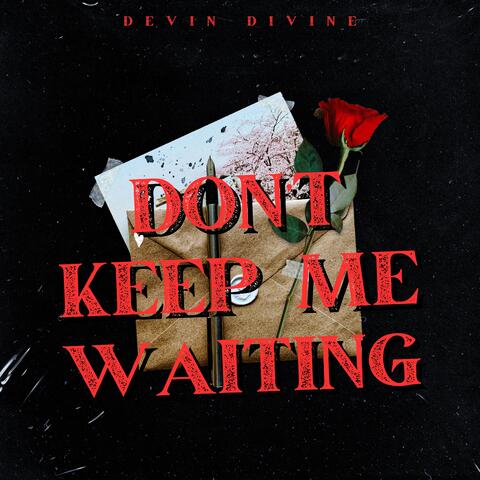 Don't Keep Me Waiting