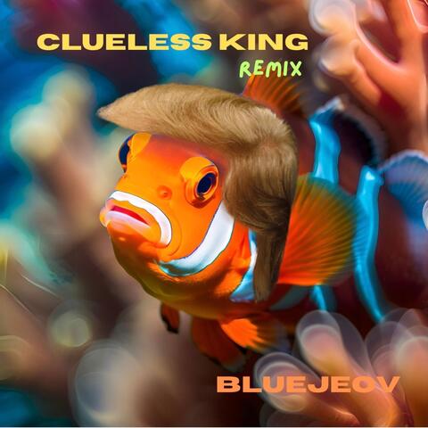 Clueless King