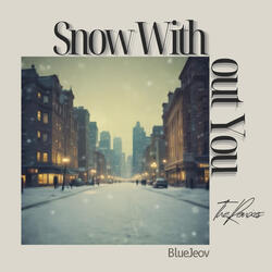 Snow Without You