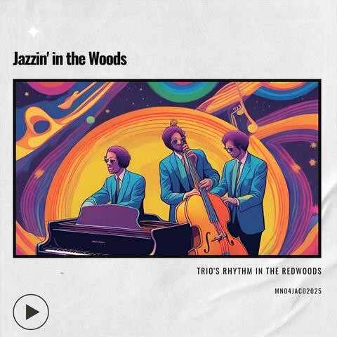 Jazzin' in the Woods: Trio's Rhythm in the Redwoods