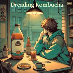 Dreading Kombucha
