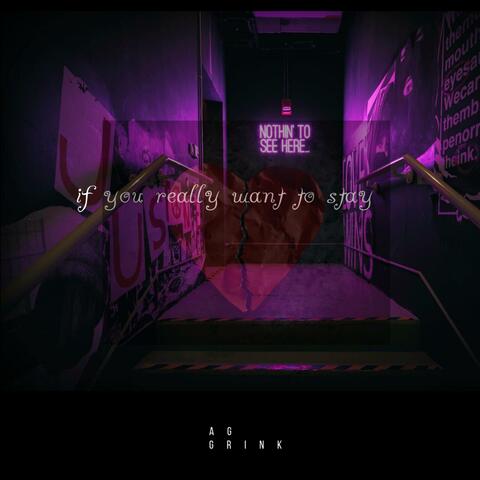 IF YOU REALLY WANT TO STAY