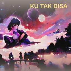 Ku Tak Bisa