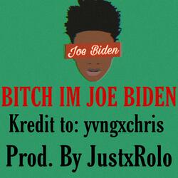 Bitch Im Joe Biden