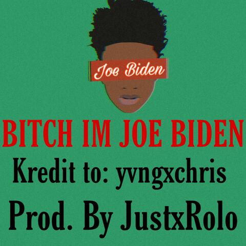 Bitch Im Joe Biden