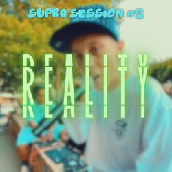 Reality, Supra Session #2