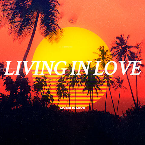 Living in love