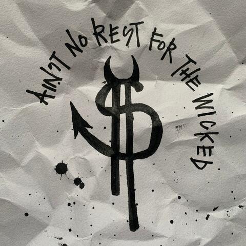 Ain't No Rest For The Wicked