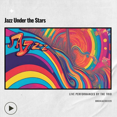 Jazz Under the Stars: Live Performances by the Trio
