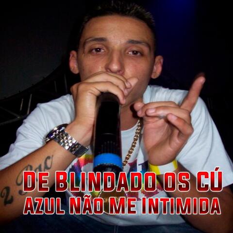 De Blindado os Cú Azul Não Me Intimida