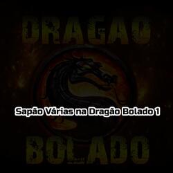 Sapão Várias na Dragão Bolado 1