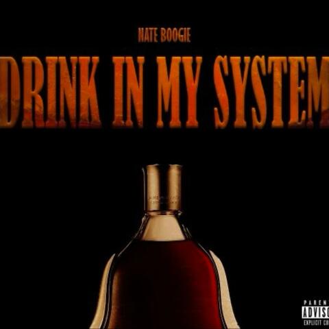 Drink In My System