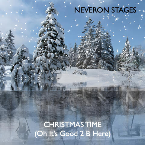 Christmas Time (Oh It's Good 2 B Here)