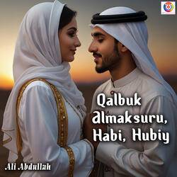 Qalbuk Almaksuru, Habi, Hubiy