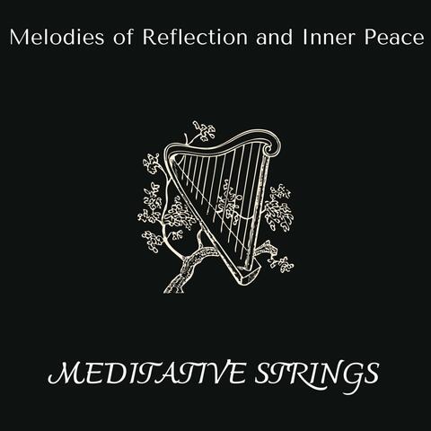 Meditative Strings - Melodies of Reflection and Inner Peace