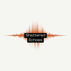 Shattered Echoes