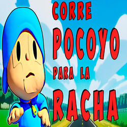 Corre Pocoyo para la Racha