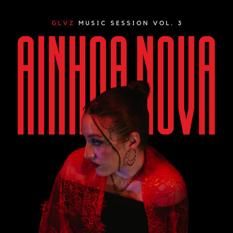 Ainhoa Nova: GLVZ Music Sessions, Vol. 3