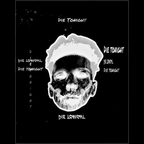 Die Tonight