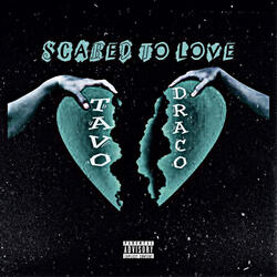 Scared To Love
