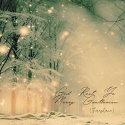God Rest Ye Merry Gentlemen (Fireplace)
