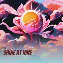 Shine at Nine