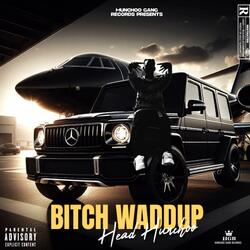 Bitch Waddup