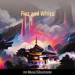 Fizz and Whizz