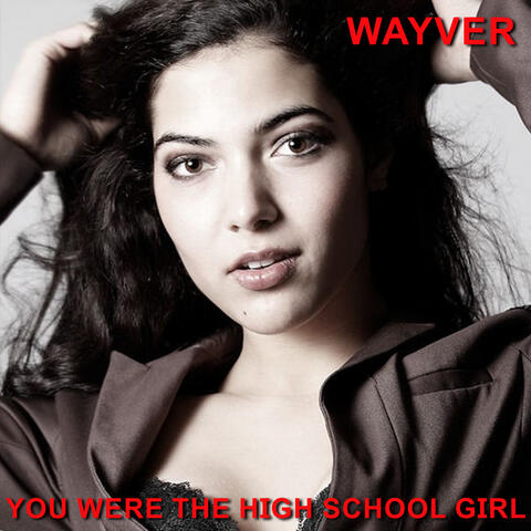 You Were The High School Girl
