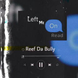 Left Me On Read