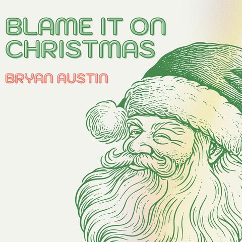 Blame It On Christmas