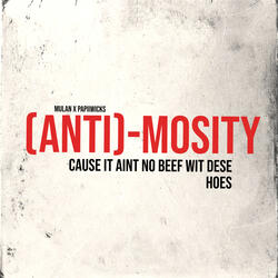 ANTI-MOSITY