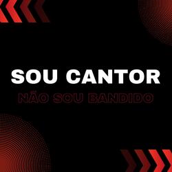 Sou Cantor Não Sou Bandido
