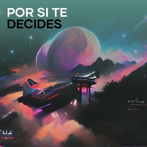POR SI TE DECIDES