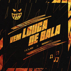 VEM LOUCA DE BALA