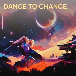 Dance to Chance