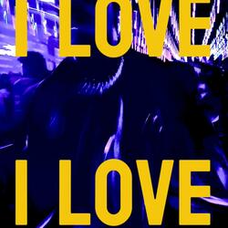 I LOVE