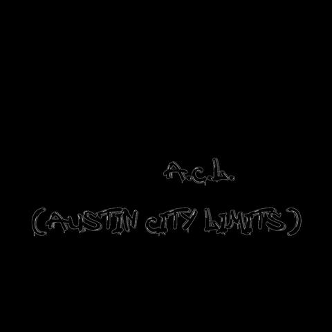 A.C.L.   (Austin City Limits)