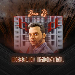 DESEJO IMORTAL x AGENTE FAZ AMOR