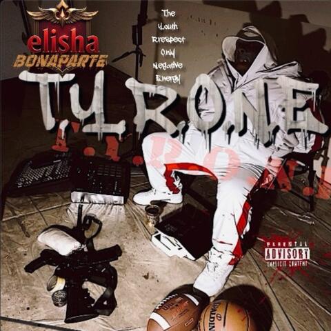 T.Y.R.O.N.E ( The Youth Respect Only Negative Energy)