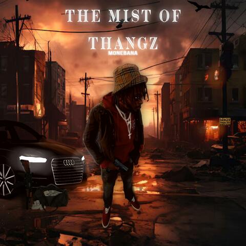 The Mist Of Thangz