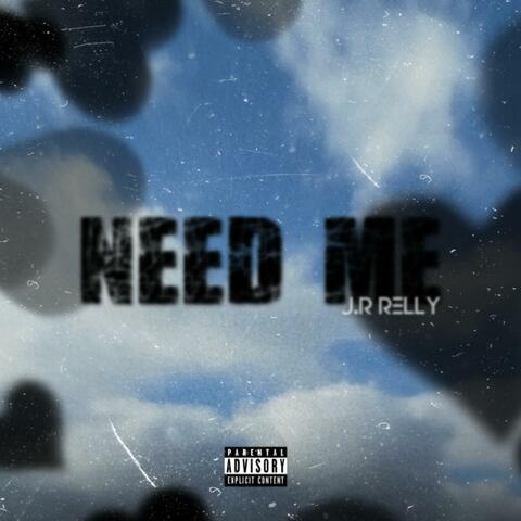 Need Me