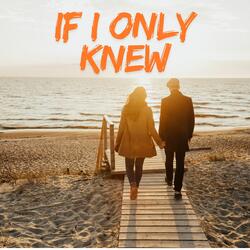 If Only I knew