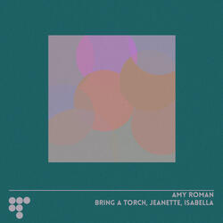 Bring A Torch, Jeanette, Isabella