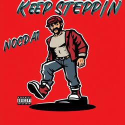 KEEP STEPPIN