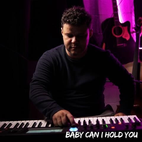 Baby Can I Hold You