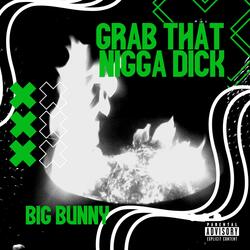 Grab That Nigga Dick