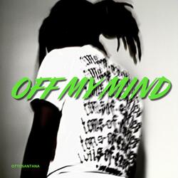 OFF MY MIND